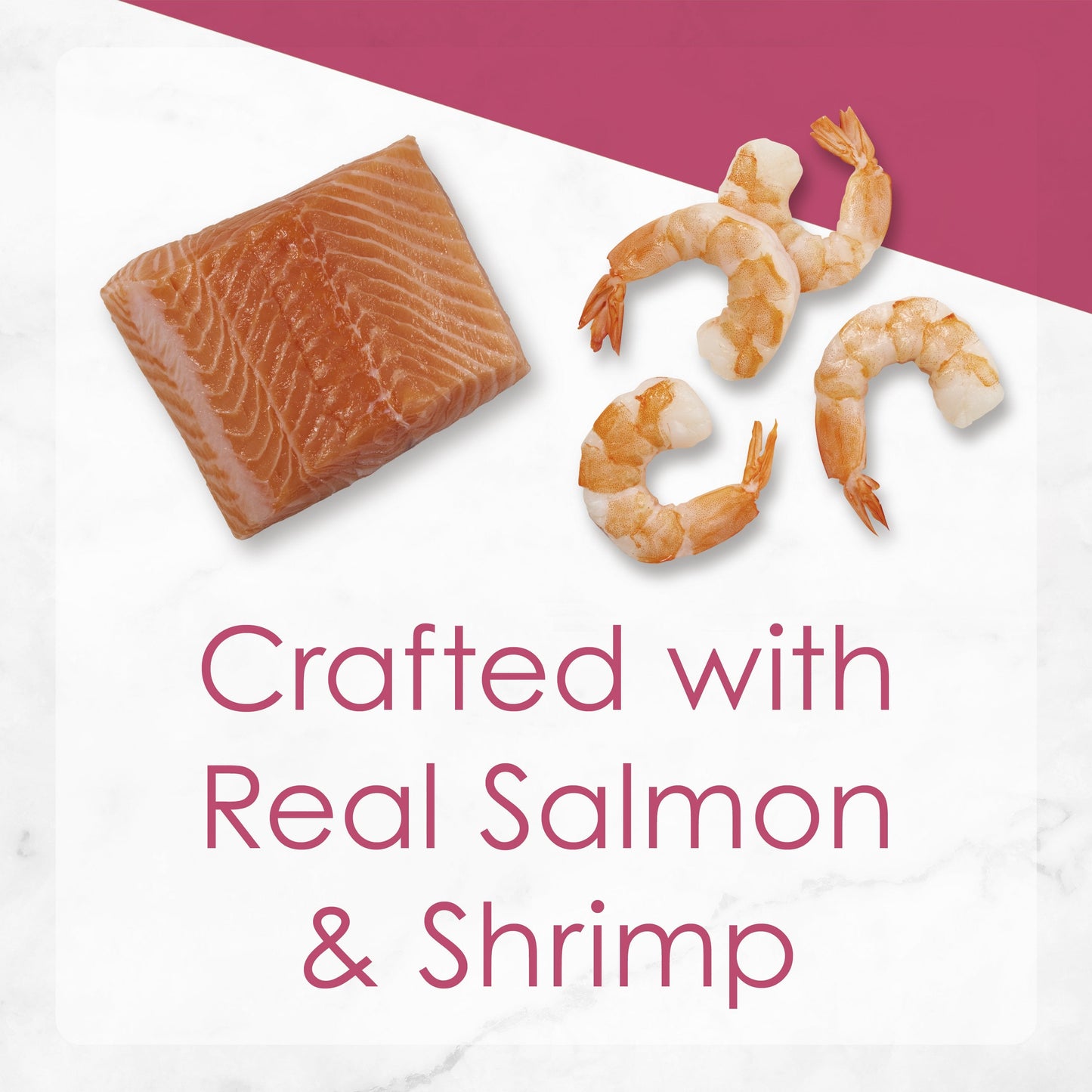 Crafted with real salmon and shrimp